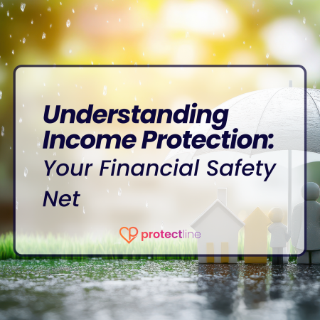 Understanding Income Protection: Your Financial Safety Net